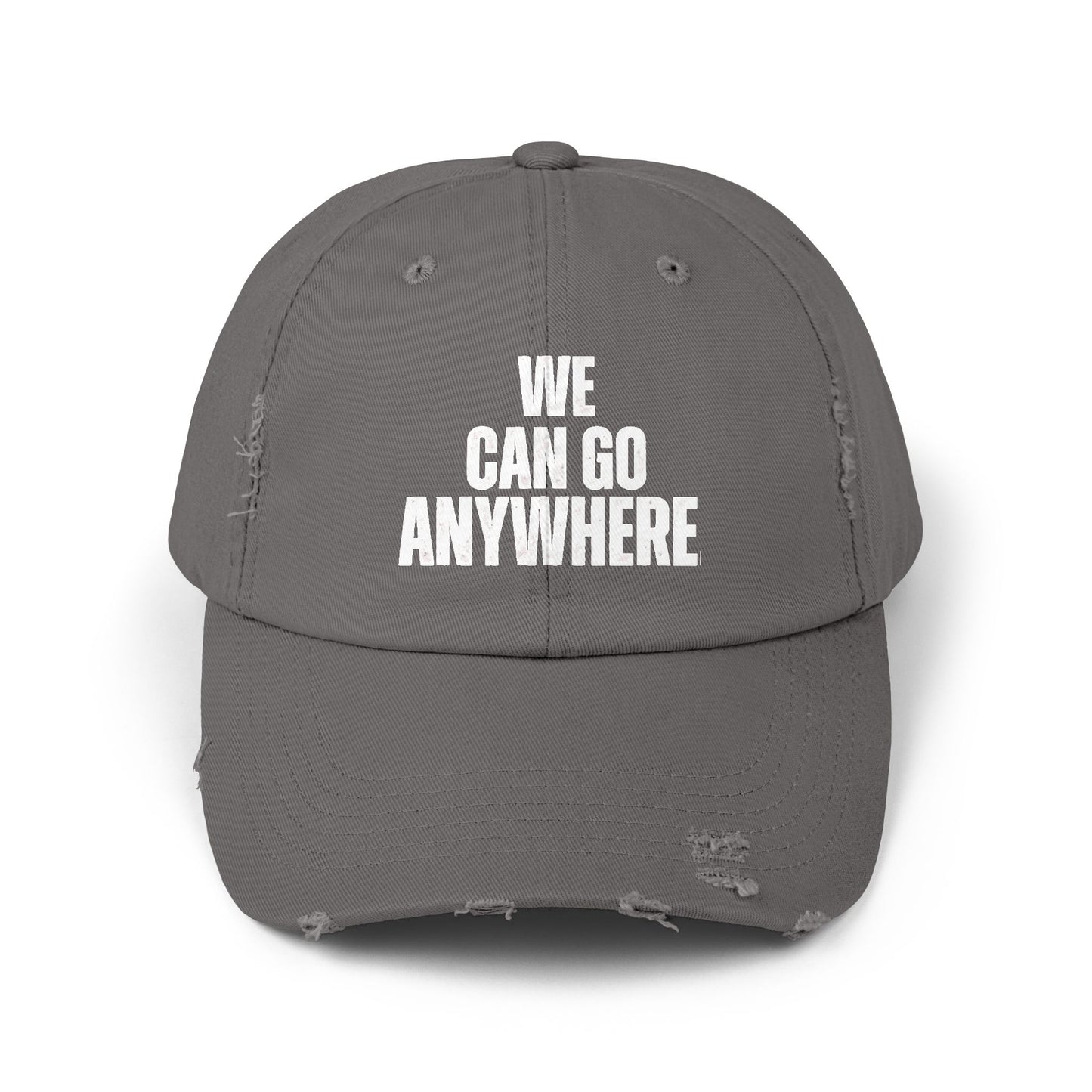 We Can Go Anywhere Distressed Unisex Cap