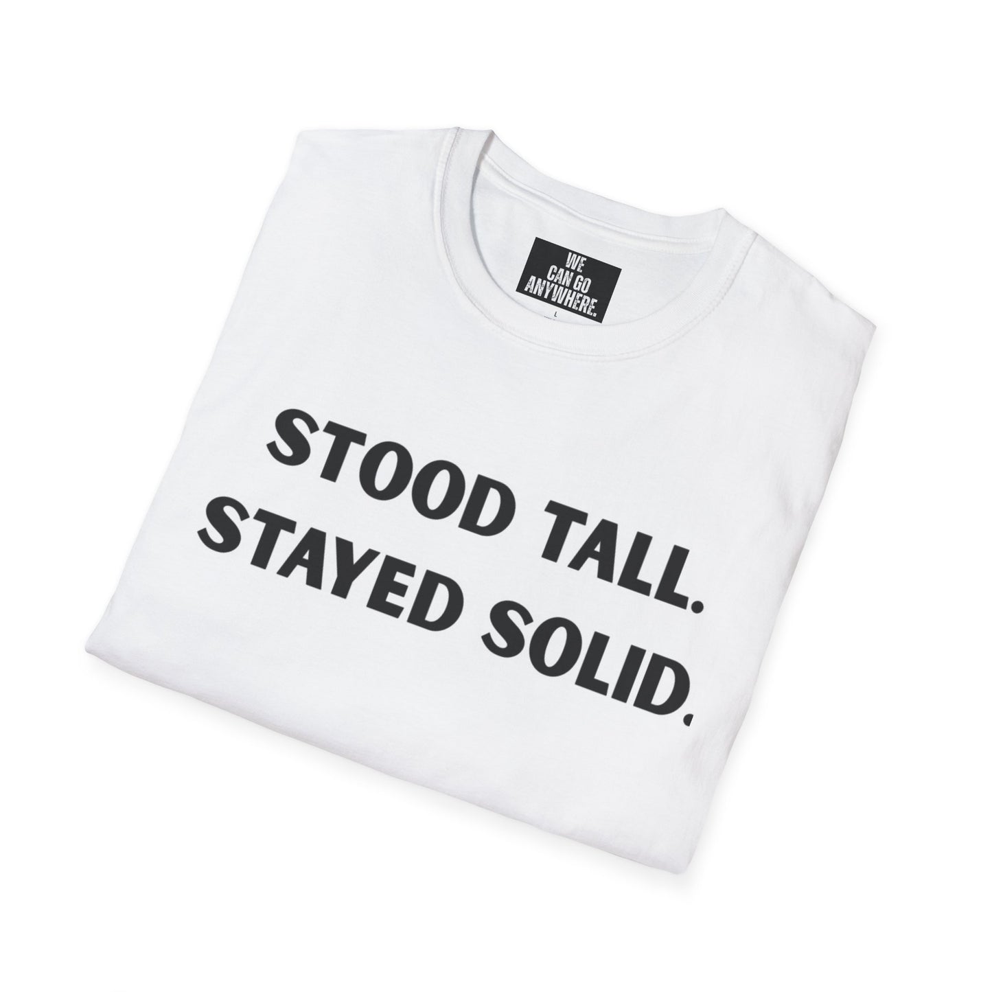 Stood Tall Stayed Solid T Shirt