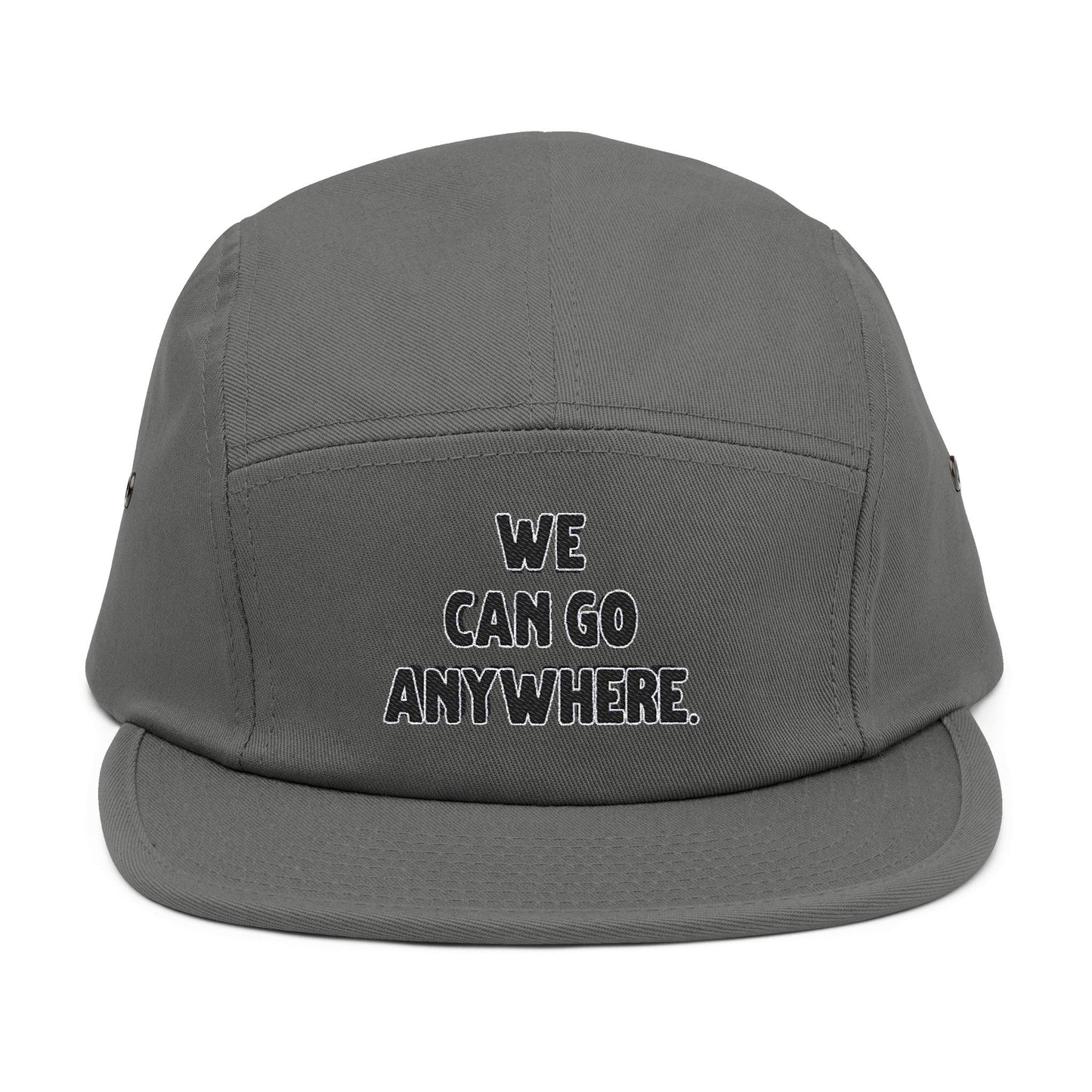 We Can Go Anywhere Streetwear Adventure-Ready 5 Panel Hat