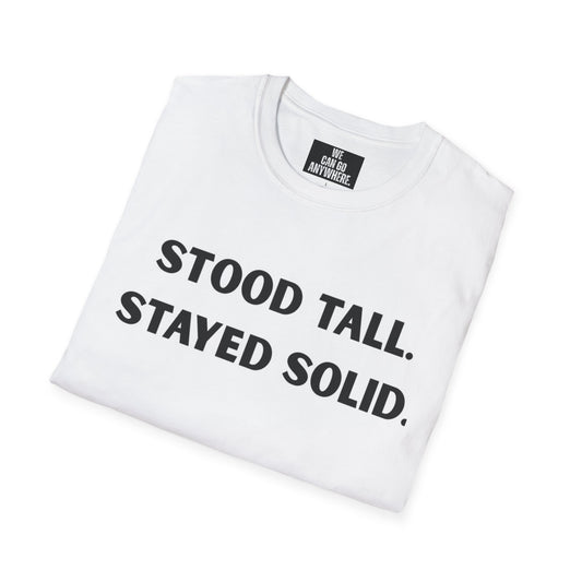 Stood Tall Stayed Solid T Shirt