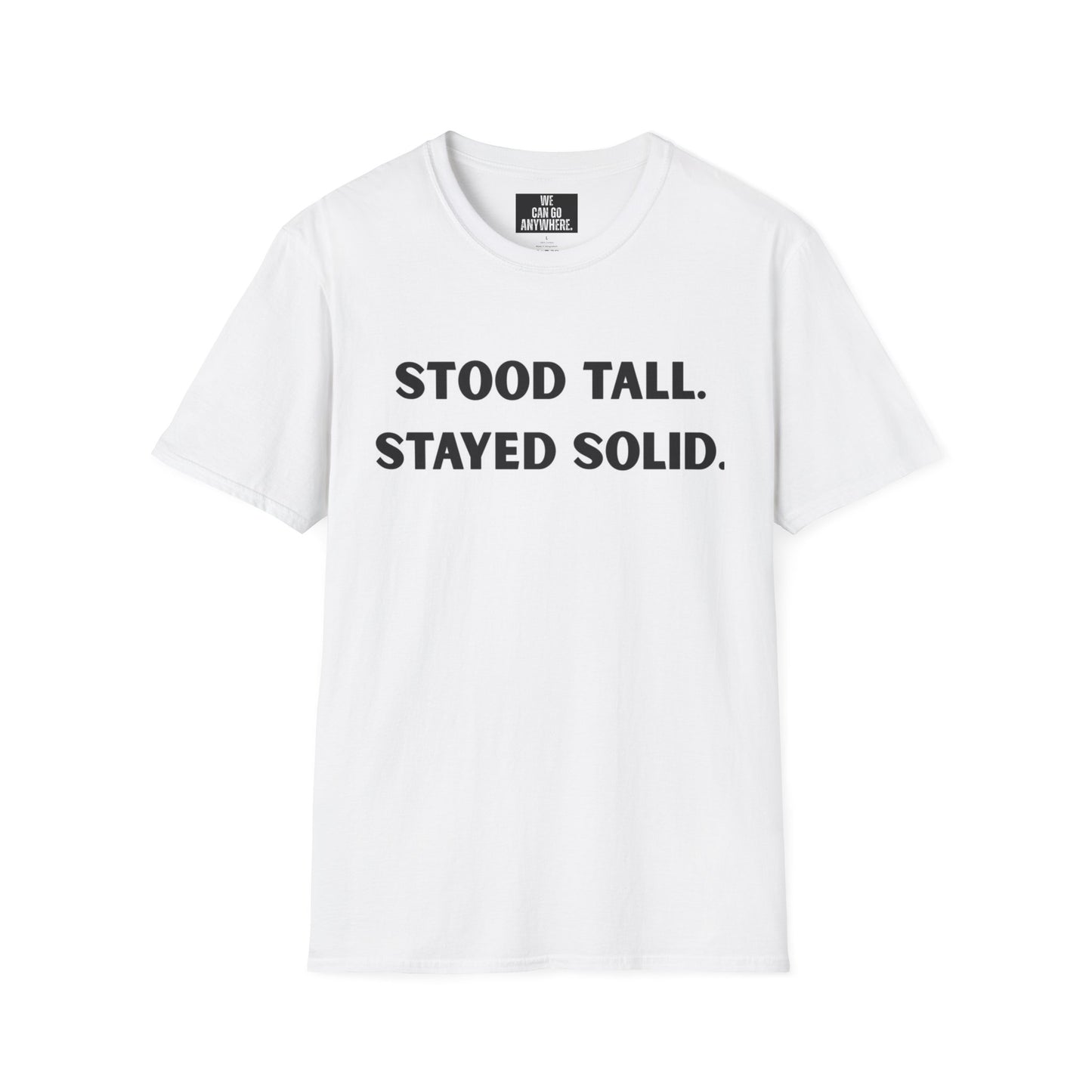 Stood Tall Stayed Solid T Shirt
